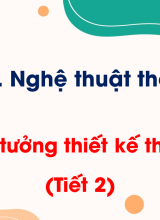 Bài 4. Ý tưởng thiết kế thời trang (Tiết 2)